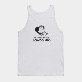 At Least My Dog Loves Me for Women Funny Dog Tank Top